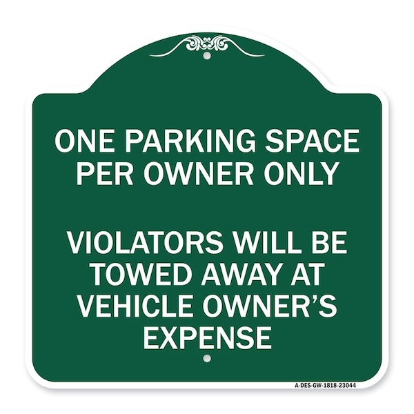 Signmission Reserved Parking One Parking Space Per Owner Violators Towed Away Veh Alum, 18" x 18", GW-1818-23044 A-DES-GW-1818-23044 - main